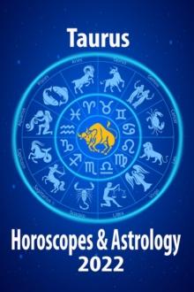 Taurus Horoscope & Astrology 2022