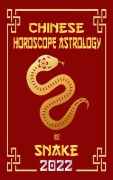 Snake Chinese Horoscope & Astrology 2022