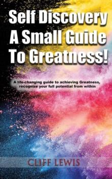 Self Discovery A Small Guide To Greatness!