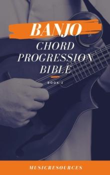 Banjo Chord Progressions Bible - Book 2