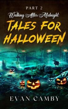 Walking After Midnight: Tales for Halloween Part II