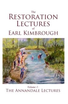 Restoration Lectures of Earl Kimbrough, Volume 1: The Annandale Lectures