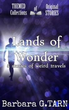 Lands of Wonder : Themed Collections of Original Stories