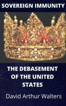 Sovereign Immunity - The Debasement of the United States