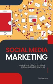 Social Media Marketing - Marketing Strategies For Small Business Owners