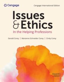 Issues and Ethics in the Helping Professions, Cengage International Edition