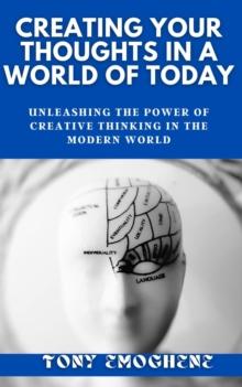 Creating Your Thoughts In a World Of Today