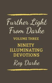 Further Light From Darke: Ninety Illuminating Devotions