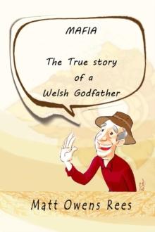 True Story of the Welsh Godfather