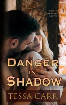 Danger in Shadow (Council Creek Series Book 2)