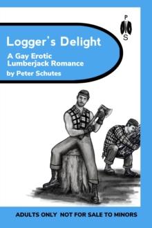 Logger's Delight: A Gay Lumberjack Romance