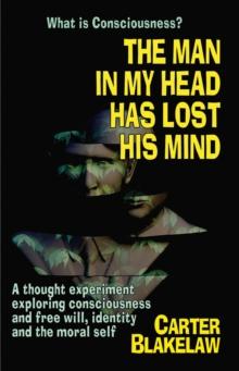 Man in My Head Has Lost His Mind (What is Consciousness?)