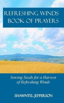 Refreshing Winds Book of Prayers: Sowing Seeds for a Harvest of Refreshing Winds : Refreshing Winds, #2