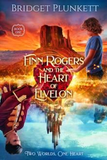 Finn Rogers and the Heart of Elvelon : Finn Rogers Series, #1