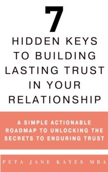 7 Hidden Keys to Building Lasting Trust in Your Relationship