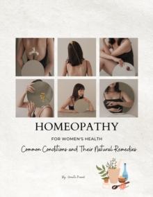 Homeopathy for Women's Health: Common Conditions and Their Natural Remedies