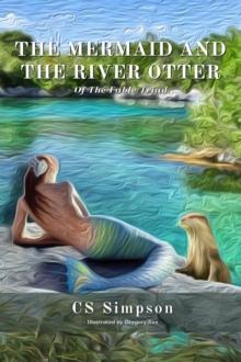 Mermaid and the River Otter: A Fable : The Fable Triad