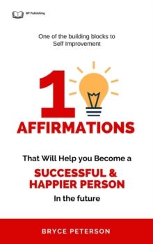 10 Affirmations That Will Help you Become a Successful & Happier Person