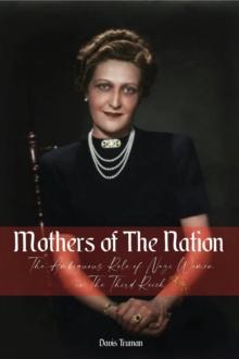 Mothers of The Nation The Ambiguous Role of Nazi Women in The Third Reich