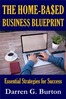 Home-Based Business Blueprint: Essential Strategies for Success