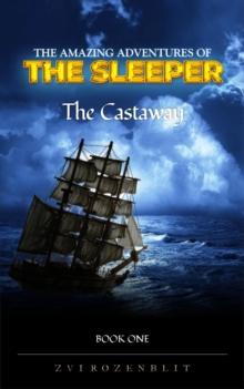 amazing adventures of the dreamer    Book one  The castaway