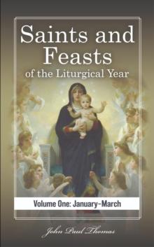 Saints and Feasts of the Liturgical Year: Volume One: January-March