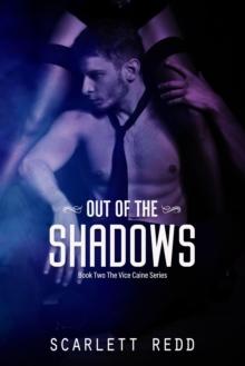 Out of the Shadows Book Two of the Vice Caine Series