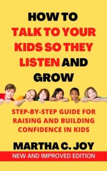 How to Talk to Your Kids so They Listen and Grow