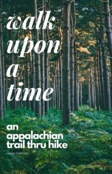 Walk Upon A Time: An Appalachian Trail Thru-hike