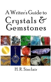 Writer's Guide to Crystals & Gemstones : Writer's Guides