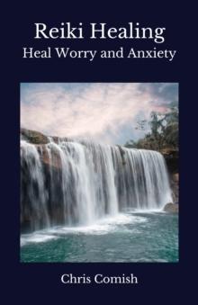 Reiki Healing | Heal Worry and Anxiety