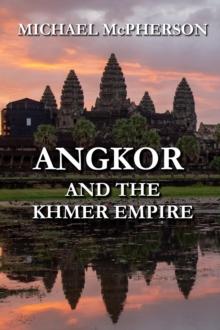 Angkor and the Khmer Empire