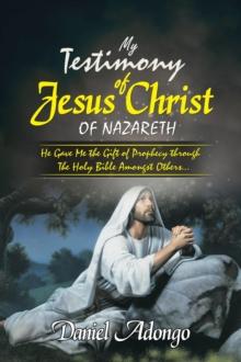 My Testimony of Jesus Christ of Nazareth