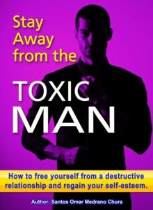 Stay Away from the Toxic Man.