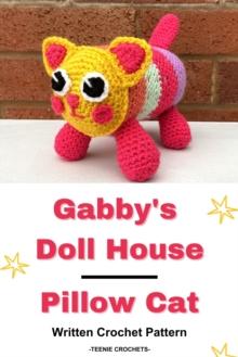 Gabby's Doll House Pillow Cat - Written Crochet Pattern