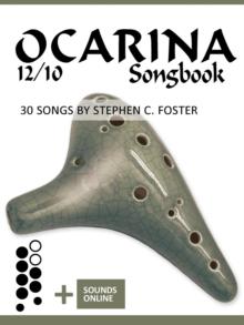 Ocarina 12/10 Songbook - 30 Songs by Stephen C. Foster