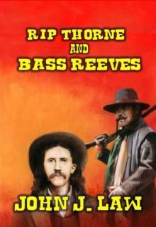 Rip Thorne and Bass Reeves