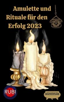 Amulette  und  Rituale fur den Erfolg 2023