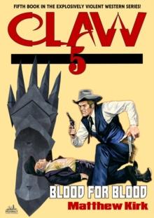 Blood for Blood (#5 in the Claw Western Series)