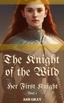 Knight of the Wild : Her First Knight, #1