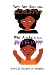 Why Are Boys So Scruffy?  Why Are Girls So Fru-Fru?