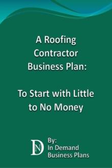 Roofing Contractor Business Plan: To Start with Little to No Money