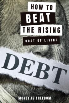 Ultimate Guide to Thriving in the Age of Inflation: How to Beat the Rising Cost of Living