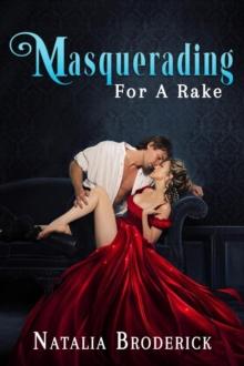 Masquerading For A Rake : The Swanson Saga, #1