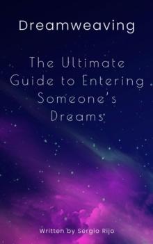 Dreamweaving: The Ultimate Guide to Entering Someone's Dreams