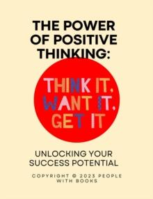 Power of Positive Thinking: Unlocking Your Success Potential