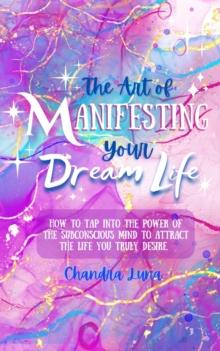 Art of Manifesting Your Dream Life