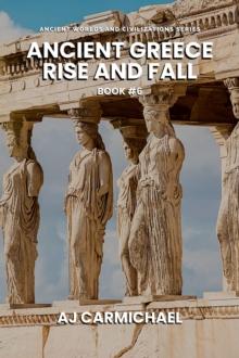 Ancient Greece, Rise and Fall