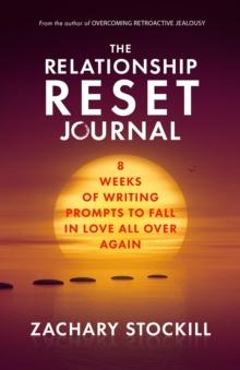 Relationship Reset Journal: Eight Weeks of Writing Prompts to Fall in Love All Over Again