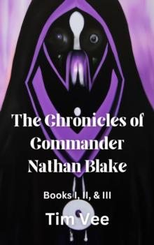 Chronicles of Commander Nathan Blake (Books 1, 2, & 3)